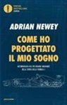 Adrian Newey, Noemi Parente - Come ho progettato il mio sogno. Il più grande ingegnere della F1