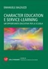 Emanuele Balduzzi - Character education e service learning. Un'opportunità educativa per la scuola