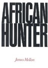 J. Mellon - African Hunter
