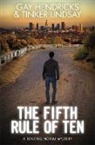 Gay Hendricks, Tinker Lindsay - The Fifth Rule of Ten
