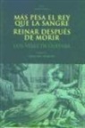 Antonio . . . [et al. Díez Mediavilla, Luis Vélez de Guevara - Más pesa el rey que la sangre ; Reinar después de morir