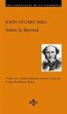 John Stuart Mill, Carlos Rodríguez Braun - Sobre la libertad