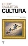 Terry Eagleton - Cultura : una fuerza peligrosa