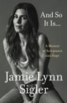 Jamie Lynn Sigler, Jamie-Lynn Sigler - And So It Is...
