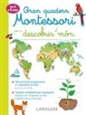 Larousse Editorial - Gran quadern Montessori per descobrir el món
