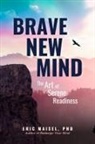 Eric Maisel - Brave New Mind