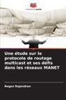 Regan Rajendran - Une étude sur le protocole de routage multicast et ses défis dans les réseaux MANET