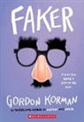 Gordon Korman - Faker