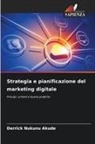 Derrick Nukunu Akude - Strategia e pianificazione del marketing digitale
