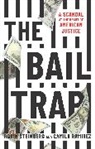 Camilo Ramirez, Robin Steinberg - The Bail Trap