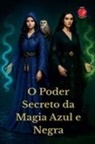 Alina Rubi - O Poder Secreto da Magia Azul e Negra