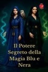 Alina Rubi - Il Potere Segreto della Magia Blu e Nera