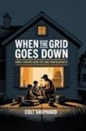 Colt Shephard - When The Grid Goes Down