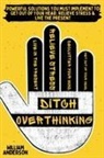 William Anderson - Ditch Overthinking
