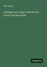 Gurley, Hill - Catalogue of a Large Collection of Choice and Rare Book