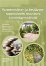 Enni Ala-Mikkula, Lili-Anne Kihn, Jaakko Rönkkö, Janne Ruohonen - Varmennuksen ja kestävyysraportoinnin muuttuva toimintaympäristö