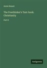 Annie Besant - The Freethinker's Text-book. Christianity