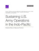 Jeffery Broughton, Derek Eaton, Joslyn Fleming, Duncan Long, Michael J Mazarr - Sustaining U.S. Army Operations in the Indo-Pacific