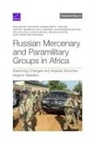 Ryan Bauer, Ryan Michael Bauer, Paul Cormarie, Alexandra Gerber, Erik E Mueller, Cortney Weinbaum - Russian Mercenary and Paramilitary Groups in Africa