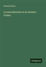 Antonio Flores - La naturalización en los Estados Unidos