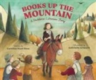 Caroline Starr Rose, Gabrielle Grimard - Books Up the Mountain
