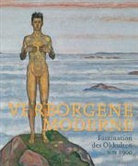 Matthias Dusini, Ivan Ristic, Hans-Peter Wipplinger - Verborgene Moderne. Faszination des Okkulten um 1900
