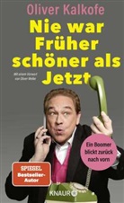 Oliver Kalkofe - Nie war Früher schöner als Jetzt