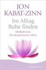 Jon Kabat-Zinn - Im Alltag Ruhe finden