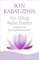 Jon Kabat-Zinn - Im Alltag Ruhe finden