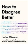 Julia Minson - How To Disagree Better