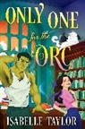 Taylor Isabelle - Only One for the Orc