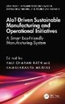 Kali Charan Muduli Rath, Kamalakanta Muduli, Kali Charan Rath - Aiot-Driven Sustainable Manufacturing and Operational Initiatives