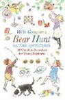Michael Rosen, Oxenbury Helen - We're Going on a Bear Hunt Nature Adventures: 30 Outdoor Activities for Young Explorers