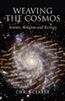 Chris Clarke - Weaving the Cosmos – Science, Religion and Ecology