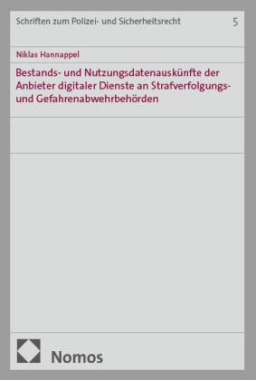 Niklas Hannappel - Bestands- und Nutzungsdatenauskünfte der Anbieter digitaler Dienste an Strafverfolgungs- und Gefahrenabwehrbehörden