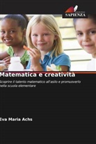 Eva Maria Achs - Matematica e creatività
