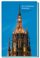 Dieter Bartezko, Christian Freigang, Ulrike Schubert, Robert Sommer, Stefan Timpe, Uwe Dettmar... - Der Frankfurter Domturm