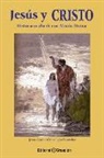 Jesús García-Consuegra González - Jesús y Cristo : historia oculta de una misión divina