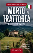 Paola Fanti - Italiano! Italienisch lernen für Anfänger | Lernkrimi Italienisch A1-A2 | Il morto in trattoria | Mit Audios, Vokabeln und Übungen