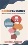 Michael Fischer - Beeinflussung