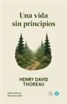 Henry D. Thoreau - UNA VIDA SIN PRINCIPIOS