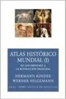 Werner Hilgemann, Hermann Kinder, Carlos Martín - Atlas histórico mundial I : de los orígenes a la Revolución Francesa