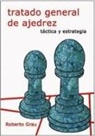 Roberto Grau - Tratado general de ajedrez : táctica y estrategia