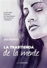 Ana Martos Rubio - La trastienda de la mente : claves para detectar los trastornos psicológicos y sanarlos