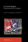 Carlos Domínguez González - La Carta Magna : el nacimiento de un símbolo