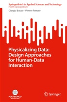 Giorgia Burzio, Venere Ferraro - Physicalizing Data: Design Approaches for Human-Data Interaction