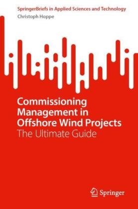 Christoph Hoppe - Commissioning Management in Offshore Wind Projects - The Ultimate Guide