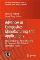 Aniruddh Vashisth, Wang, Yeqing Wang - Advances in Composites Manufacturing and Applications