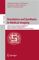 Adrià Casamitjana, Virginia Fernandez, Samuel W. Remedios, David Wiesner, Lianrui Zuo, Lianrui Zuo et al - Simulation and Synthesis in Medical Imaging