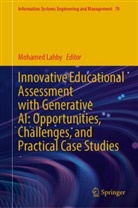 Mohamed Lahby - Innovative Educational Assessment with Generative AI: Opportunities, Challenges, and Practical Case Studies